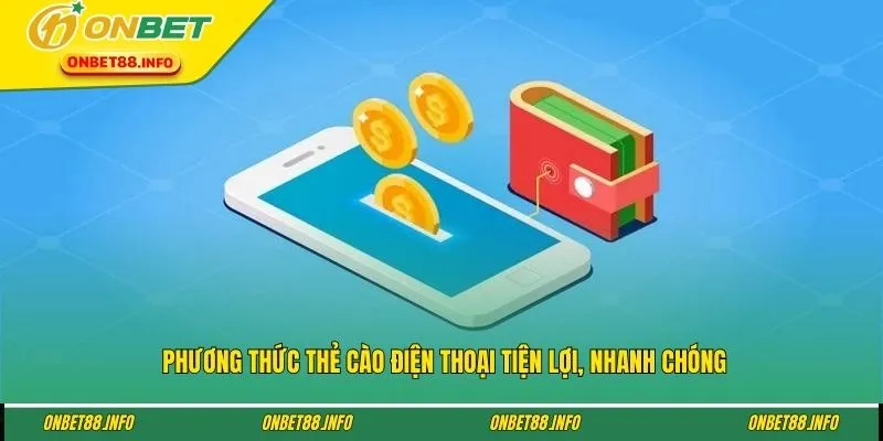 Phương thức thẻ cào điện thoại tiện lợi, nhanh chóng