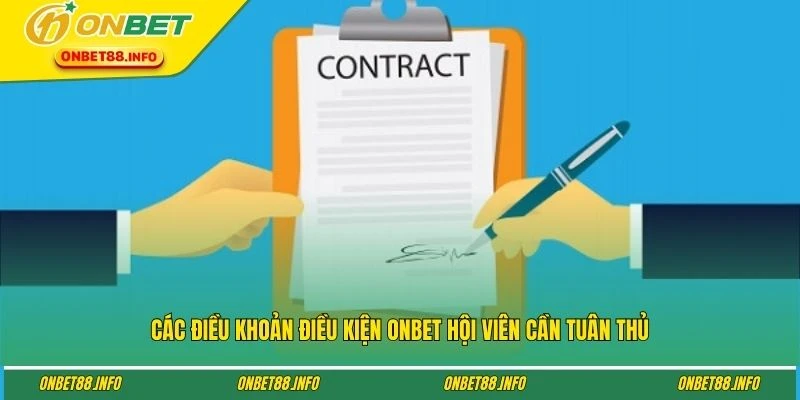 Các điều khoản điều kiện ONBET hội viên cần tuân thủ